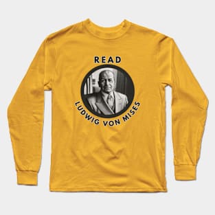 Read Ludwig von Mises! Long Sleeve T-Shirt